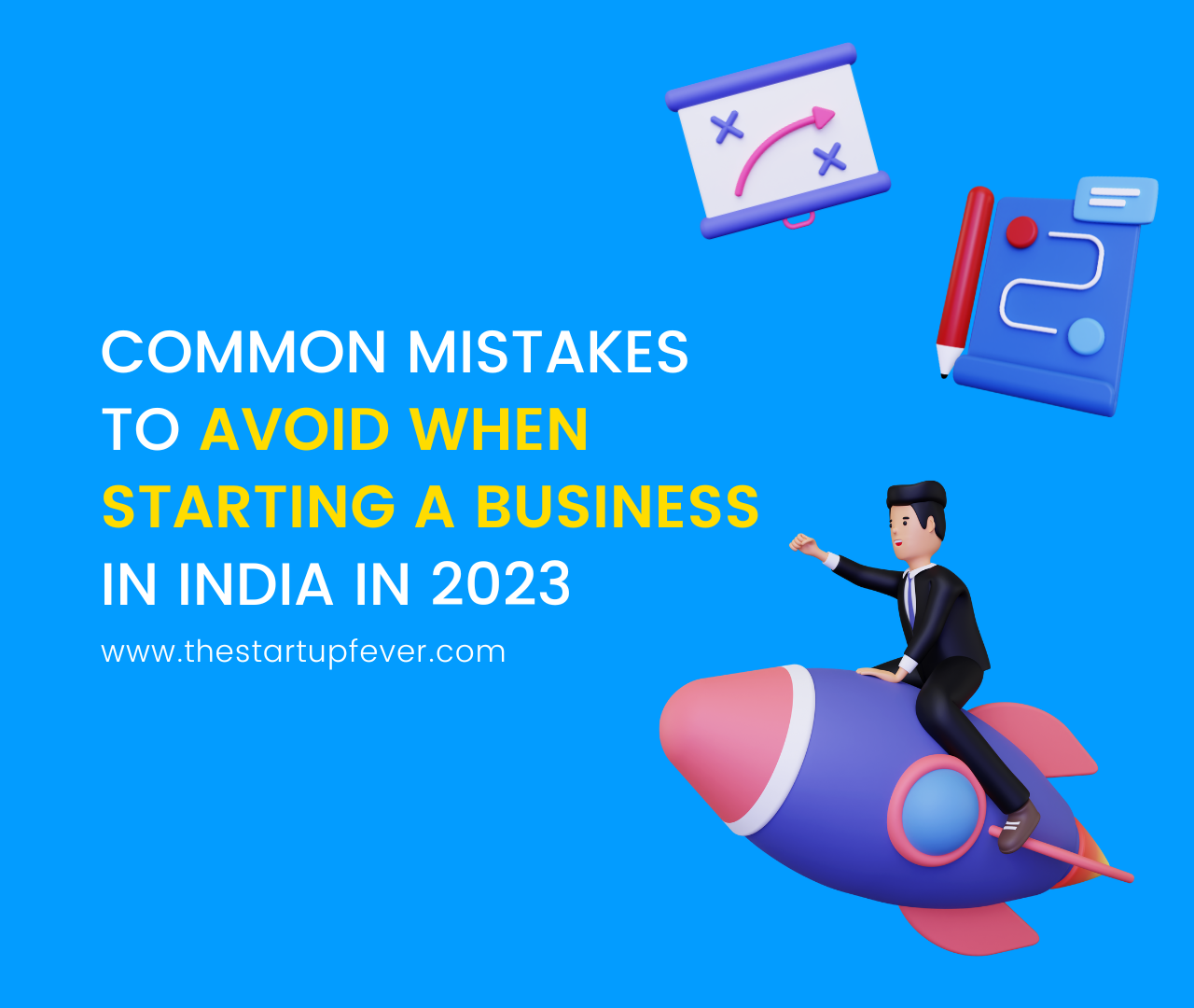 Start a Business in India: Common Mistakes to Avoid When Starting a Business in India in 2023