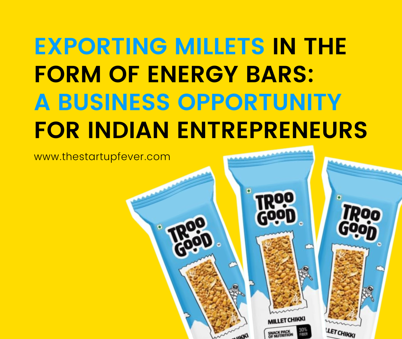 Exporting Millets in the Form of Energy Bars: A Business Opportunity for Indian Entrepreneurs